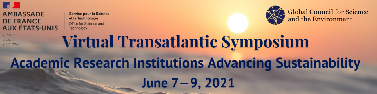 Virtual Transatlantic Symposium June 7–9, 2021 Academic Research Institutions Advancing Sustainability